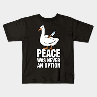 Peace Was Never An Option - Goose Meme Kids T-Shirt